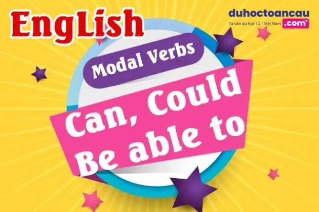 Cách dùng Can, Could và Be able to trong tiếng Anh