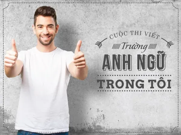 Cuộc thi viết “Trường Anh ngữ trong tôi”