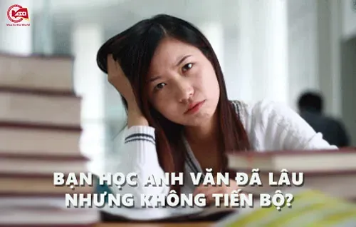 Nguyên nhân của việc học tiếng Anh không hiệu quả là gì?