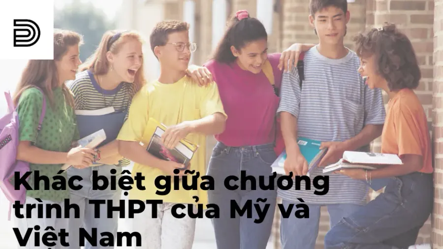 Khác biệt giữa chương trình THPT của Mỹ và Việt Nam